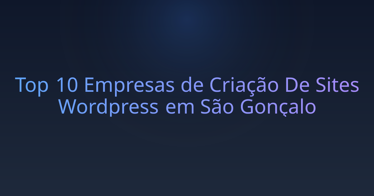Top 10 Empresas de Criação De Sites Wordpress em São Gonçalo