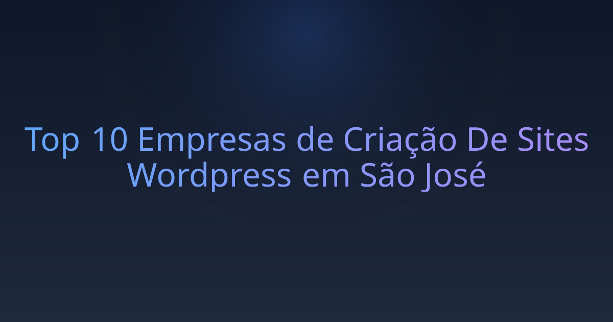 Top 10 Empresas de Criação De Sites Wordpress em São José
