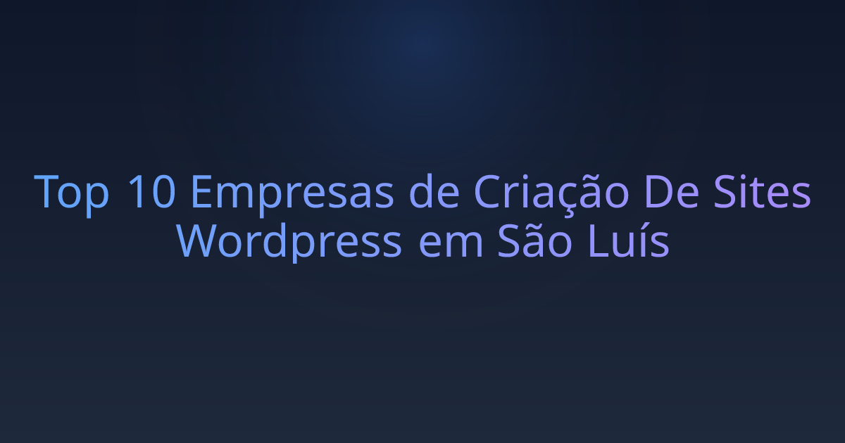 Top 10 Empresas de Criação De Sites Wordpress em São Luís