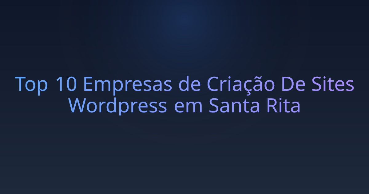 Top 10 Empresas de Criação De Sites Wordpress em Santa Rita