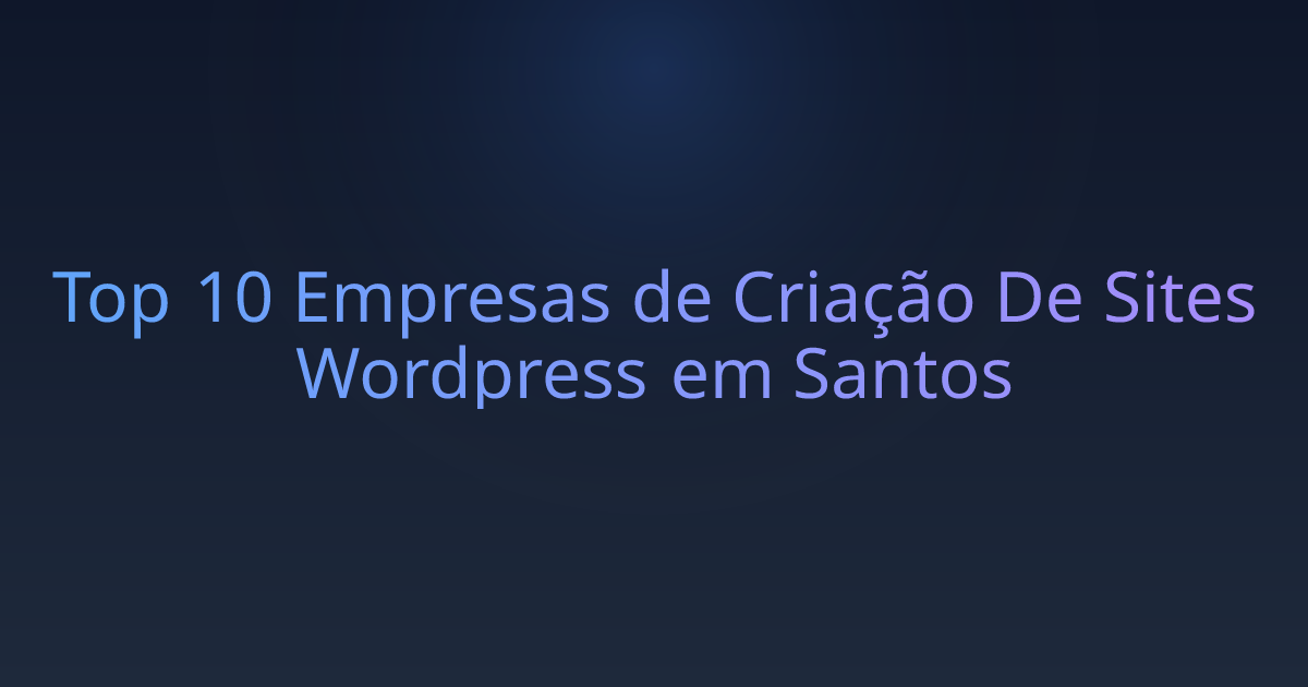 Top 10 Empresas de Criação De Sites Wordpress em Santos