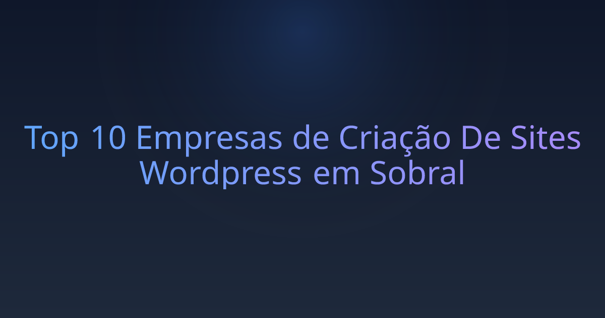 Top 10 Empresas de Criação De Sites Wordpress em Sobral