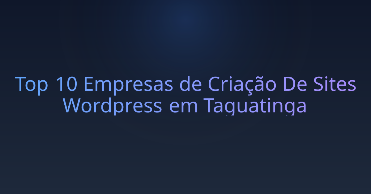 Top 10 Empresas de Criação De Sites Wordpress em Taguatinga