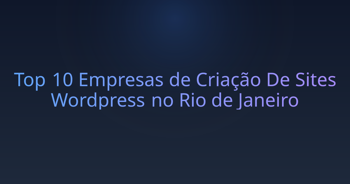 Top 10 Empresas de Criação De Sites Wordpress no Rio de Janeiro