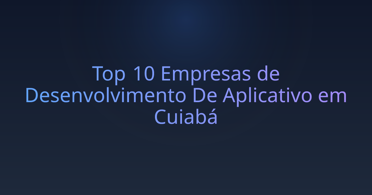 Top 10 Empresas de Desenvolvimento De Aplicativo em Cuiabá