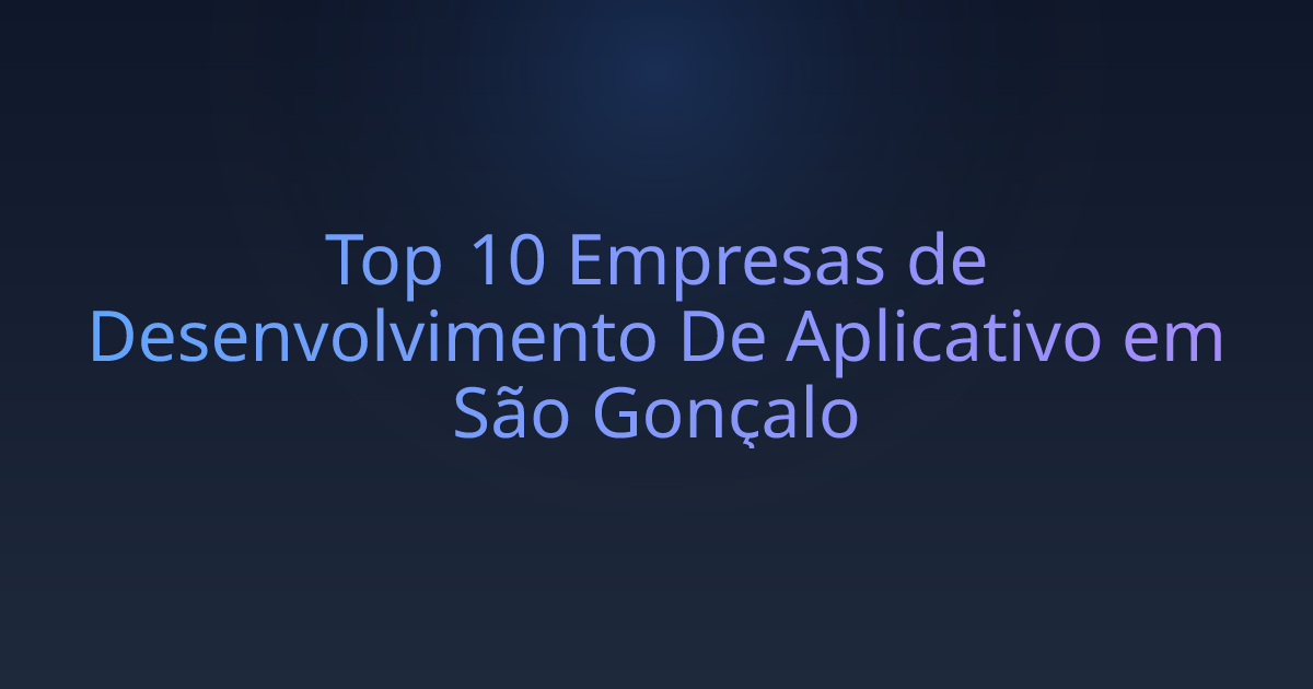 Top 10 Empresas de Desenvolvimento De Aplicativo em São Gonçalo