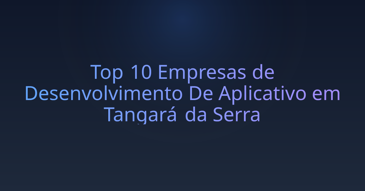 Top 10 Empresas de Desenvolvimento De Aplicativo em Tangará da Serra