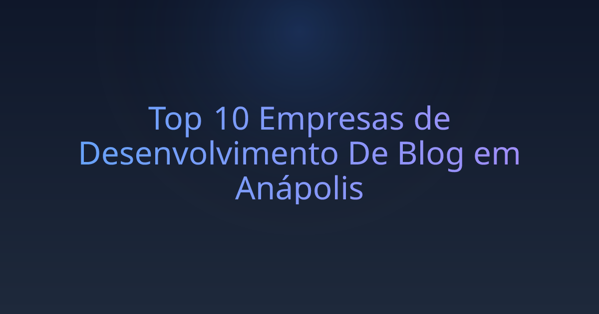 Top 10 Empresas de Desenvolvimento De Blog em Anápolis