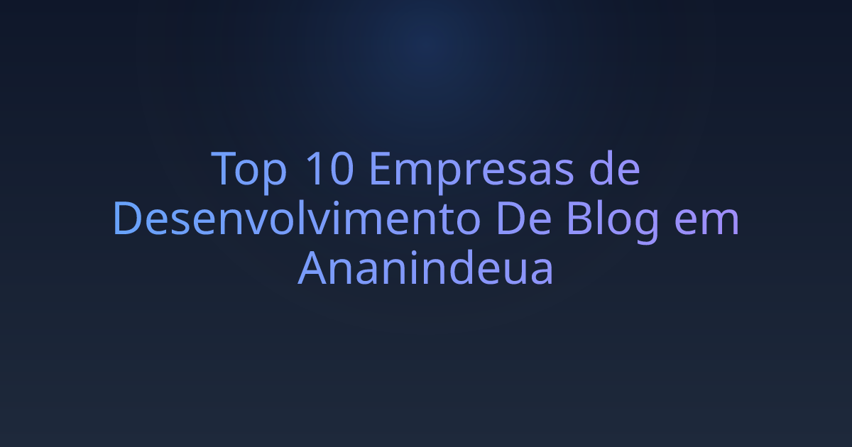 Top 10 Empresas de Desenvolvimento De Blog em Ananindeua