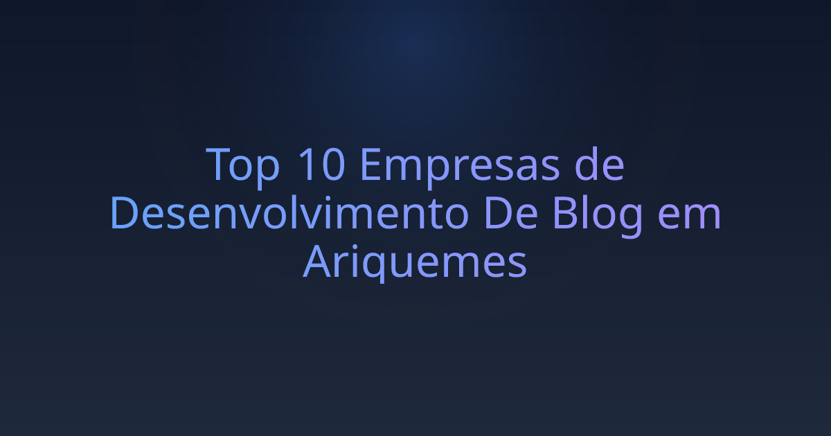 Top 10 Empresas de Desenvolvimento De Blog em Ariquemes