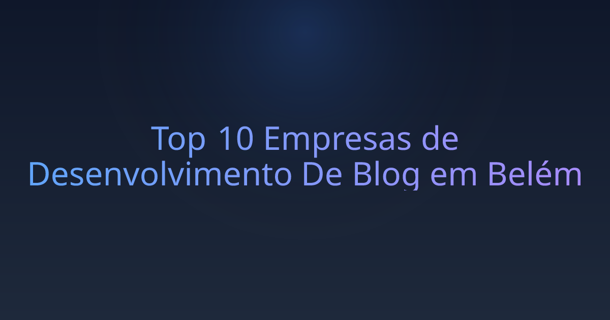 Top 10 Empresas de Desenvolvimento De Blog em Belém
