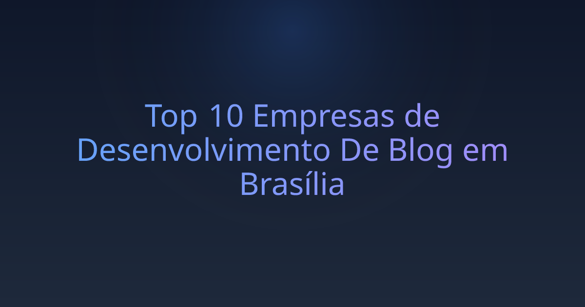 Top 10 Empresas de Desenvolvimento De Blog em Brasília
