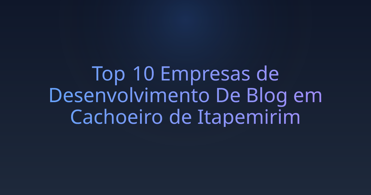 Top 10 Empresas de Desenvolvimento De Blog em Cachoeiro de Itapemirim