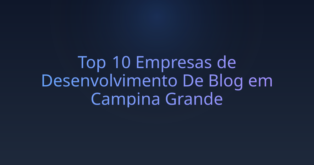 Top 10 Empresas de Desenvolvimento De Blog em Campina Grande