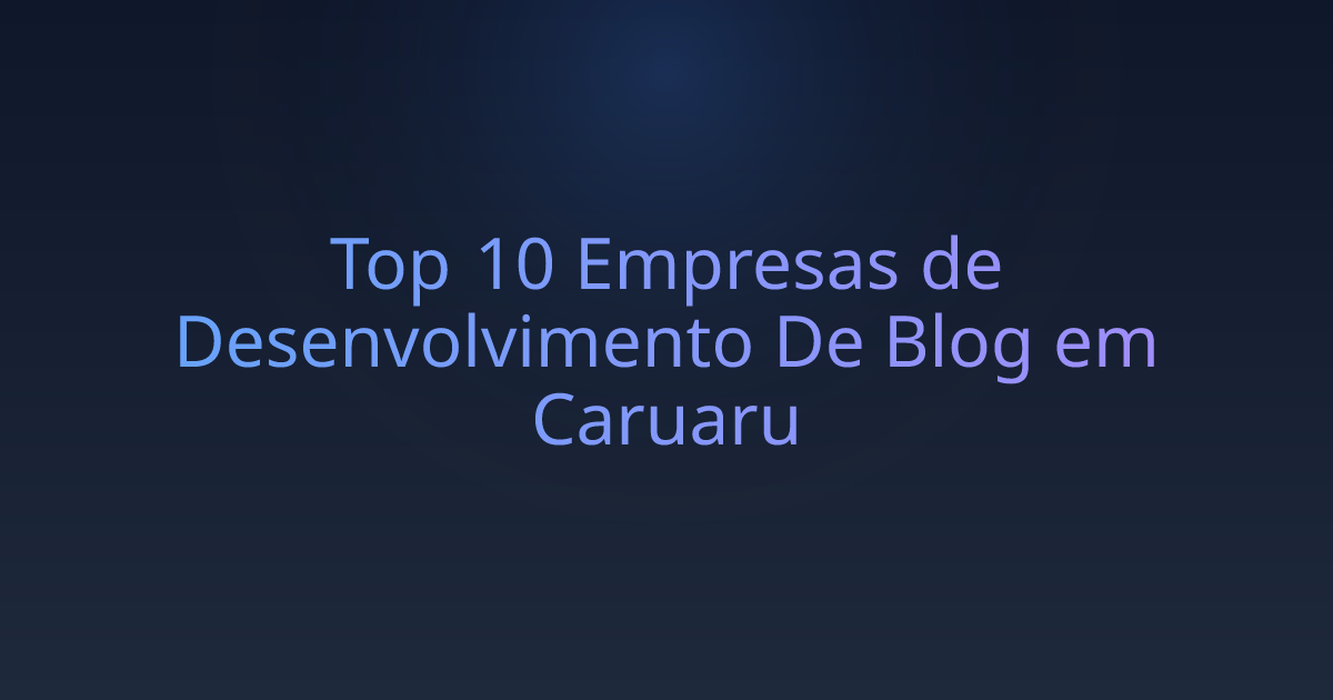 Top 10 Empresas de Desenvolvimento De Blog em Caruaru