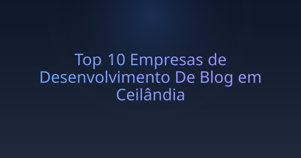 Top 10 Empresas de Desenvolvimento De Blog em Ceilândia