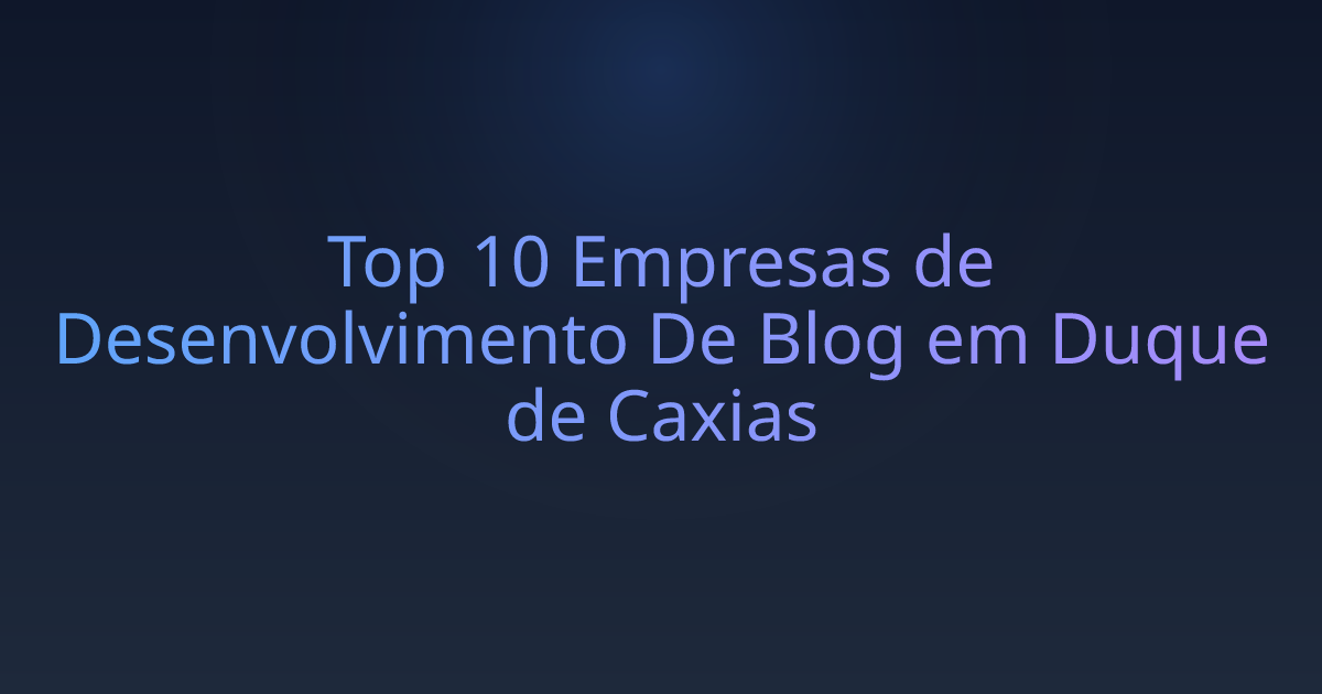 Top 10 Empresas de Desenvolvimento De Blog em Duque de Caxias