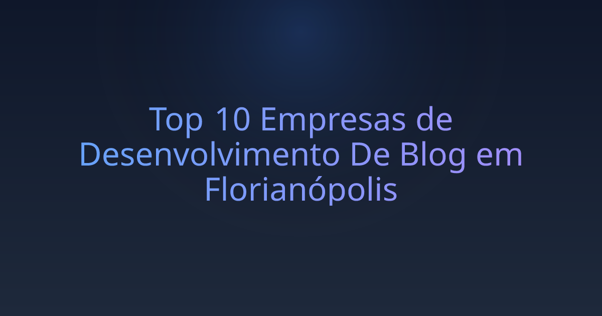 Top 10 Empresas de Desenvolvimento De Blog em Florianópolis