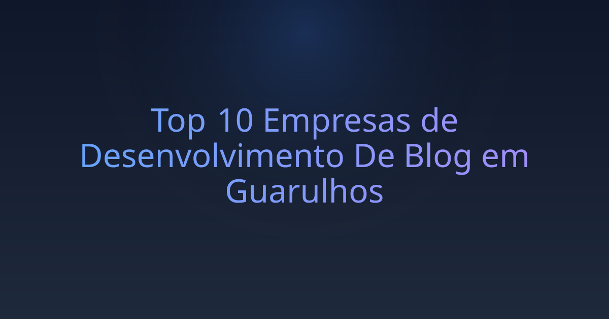 Top 10 Empresas de Desenvolvimento De Blog em Guarulhos