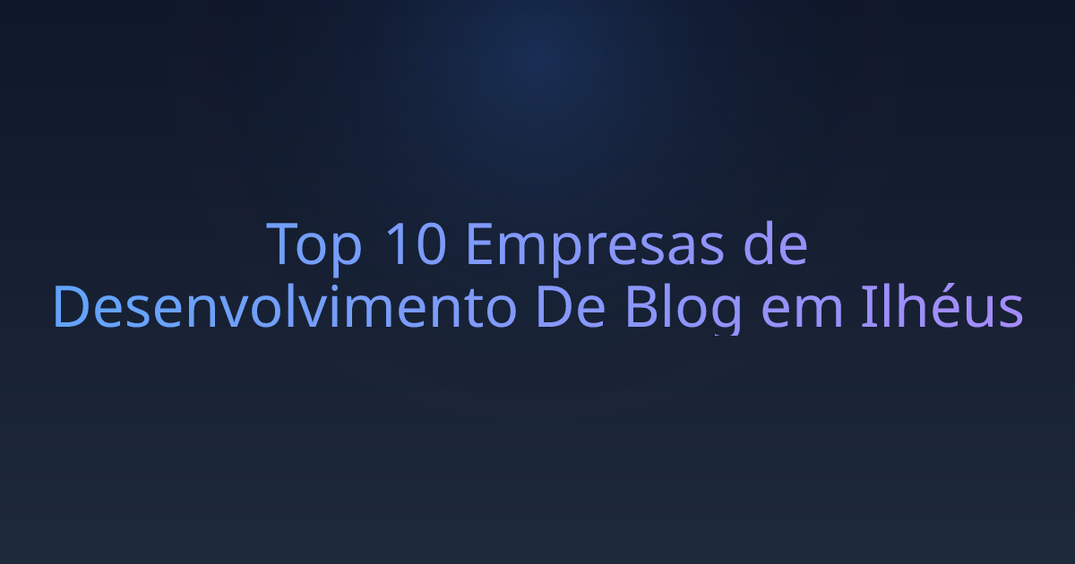 Top 10 Empresas de Desenvolvimento De Blog em Ilhéus