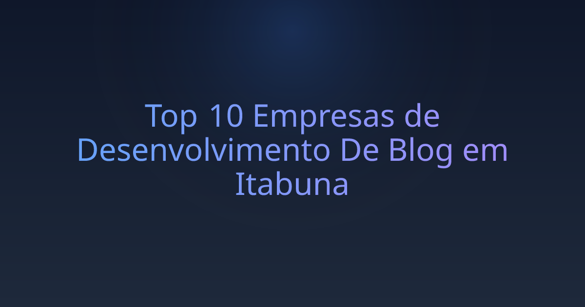 Top 10 Empresas de Desenvolvimento De Blog em Itabuna
