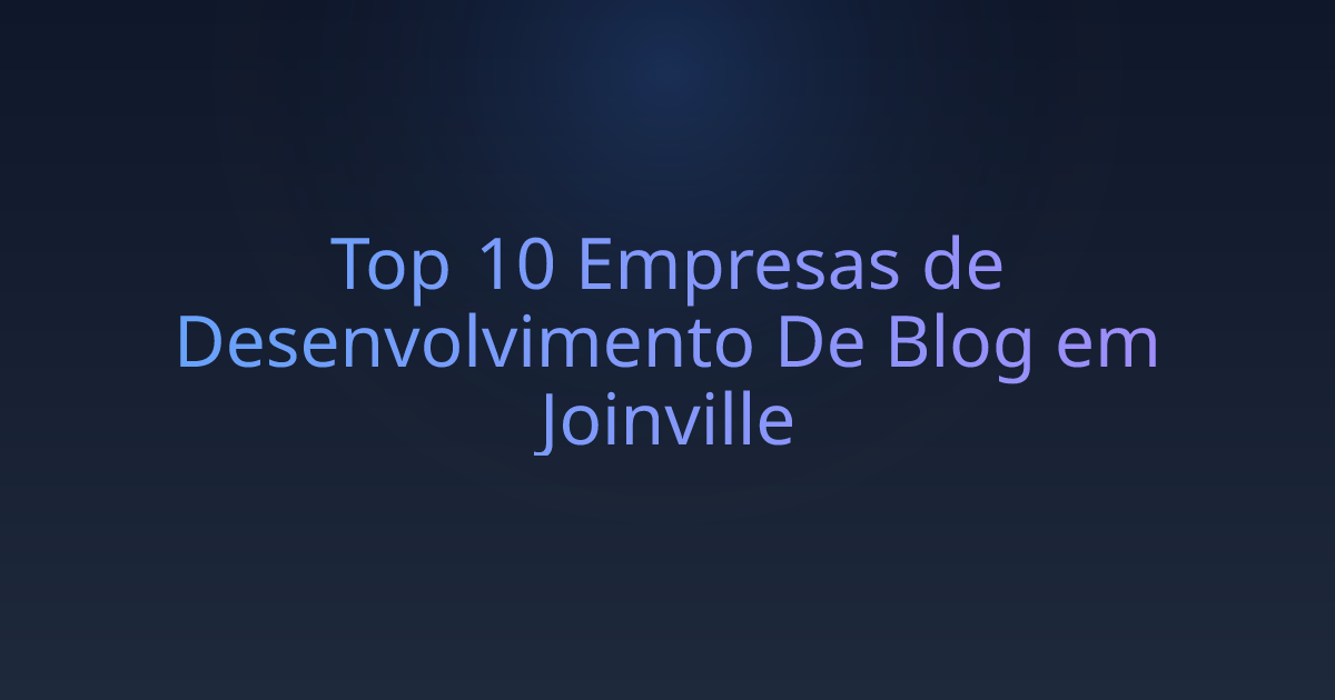 Top 10 Empresas de Desenvolvimento De Blog em Joinville
