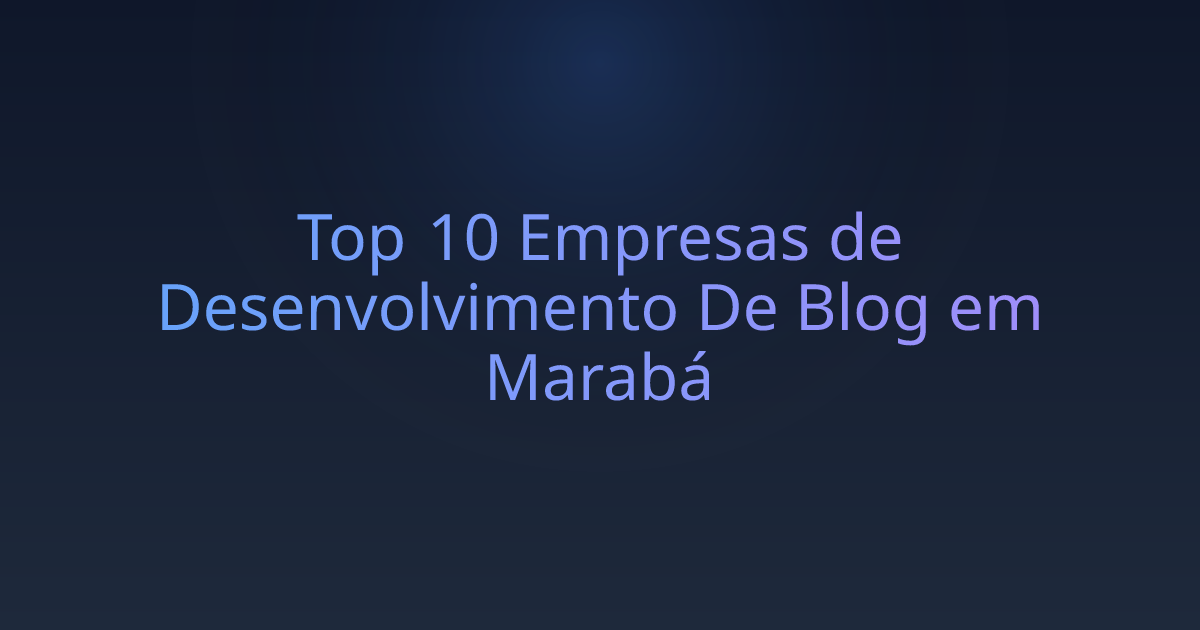 Top 10 Empresas de Desenvolvimento De Blog em Marabá