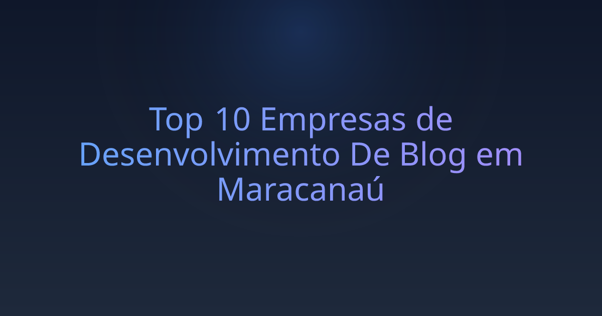 Top 10 Empresas de Desenvolvimento De Blog em Maracanaú