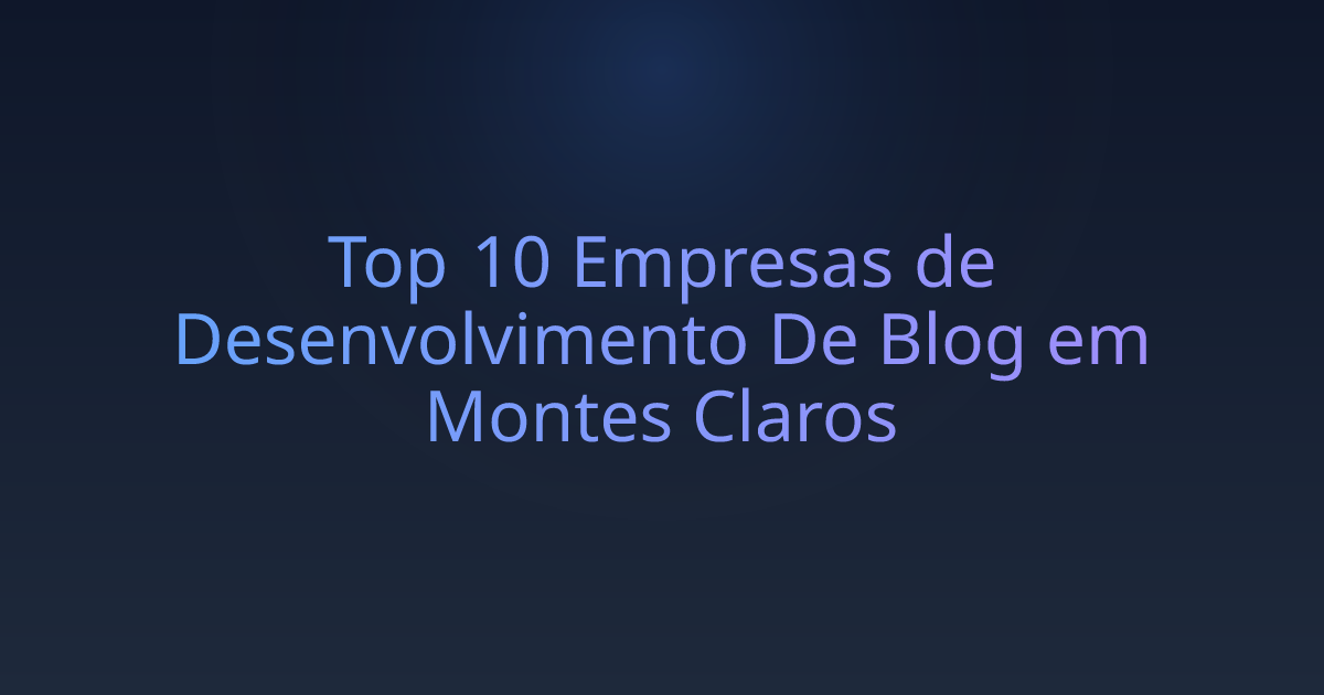 Top 10 Empresas de Desenvolvimento De Blog em Montes Claros