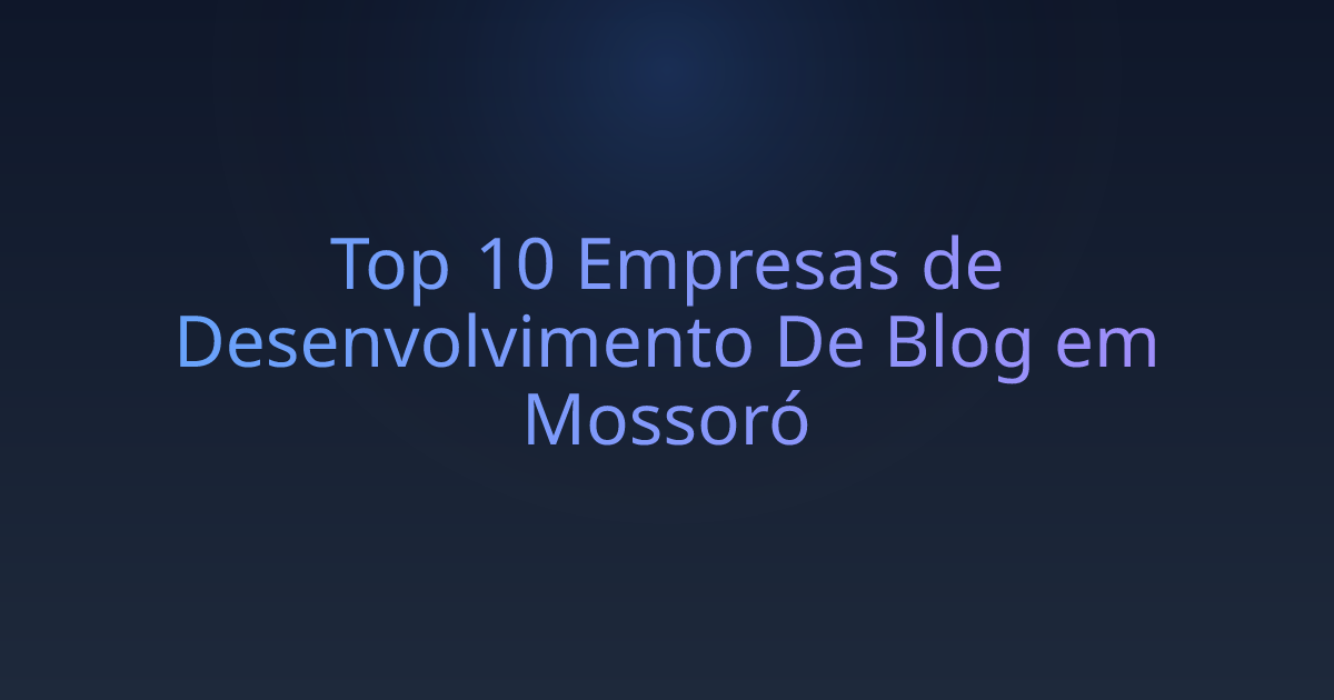 Top 10 Empresas de Desenvolvimento De Blog em Mossoró