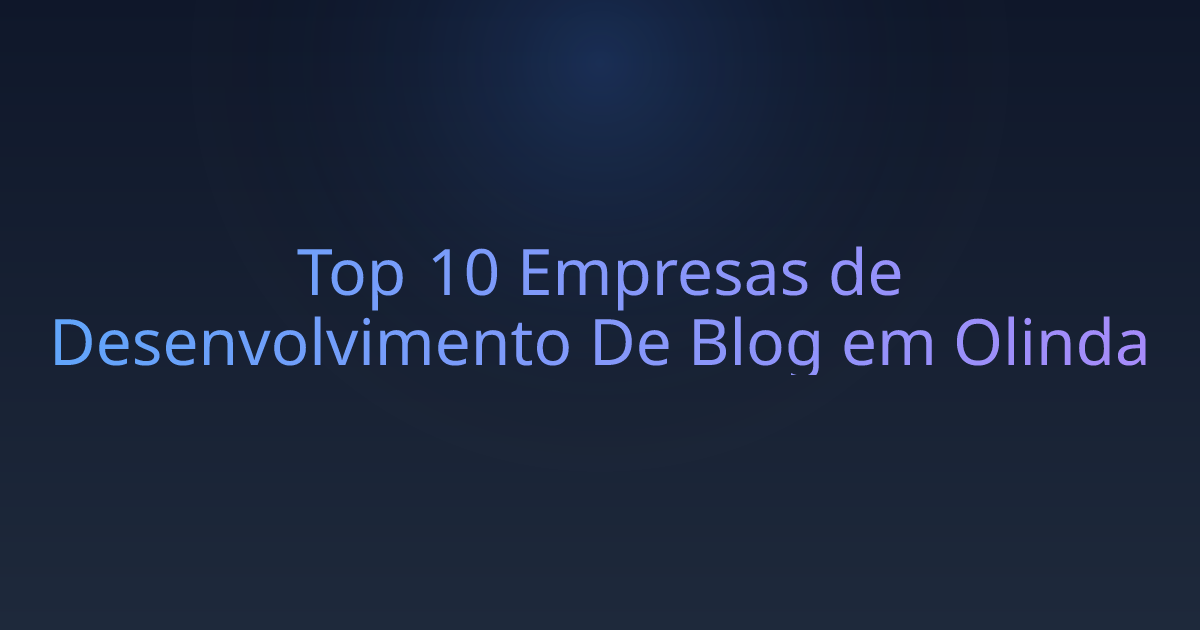 Top 10 Empresas de Desenvolvimento De Blog em Olinda