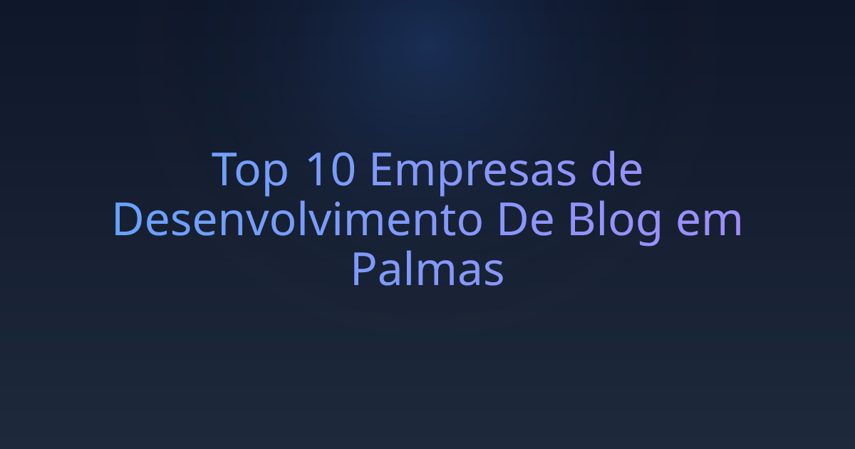 Top 10 Empresas de Desenvolvimento De Blog em Palmas