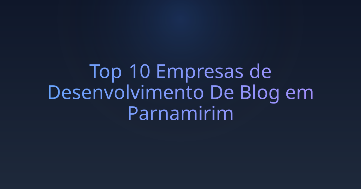 Top 10 Empresas de Desenvolvimento De Blog em Parnamirim