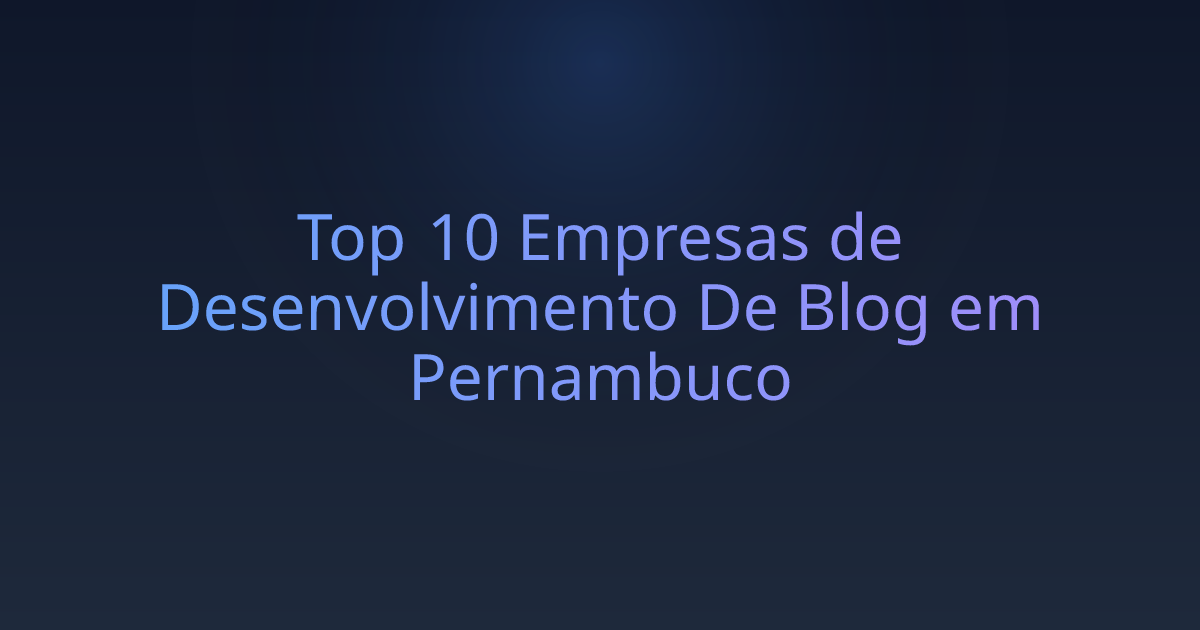 Top 10 Empresas de Desenvolvimento De Blog em Pernambuco