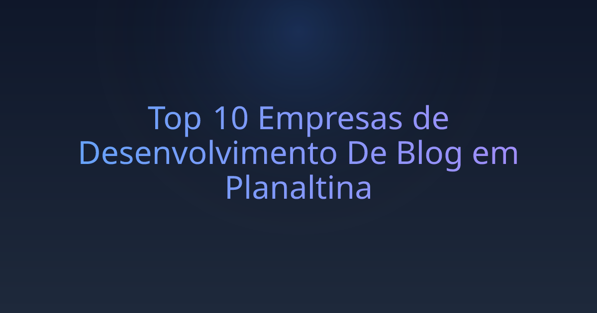 Top 10 Empresas de Desenvolvimento De Blog em Planaltina