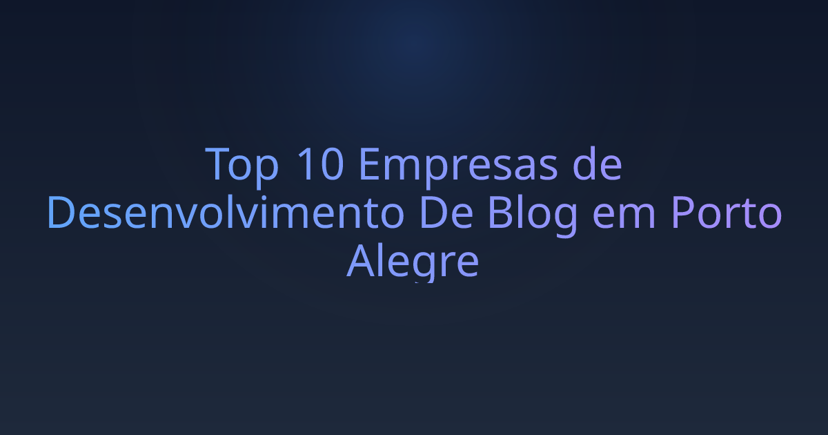 Top 10 Empresas de Desenvolvimento De Blog em Porto Alegre