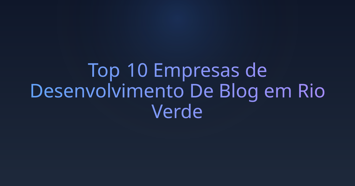 Top 10 Empresas de Desenvolvimento De Blog em Rio Verde