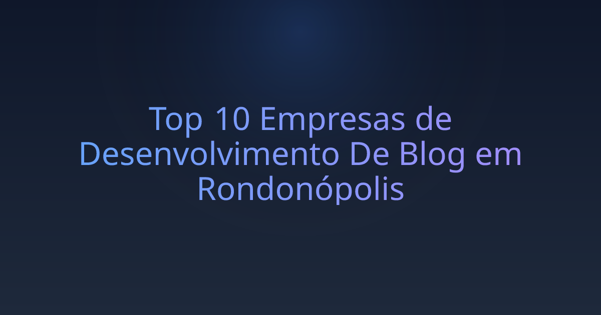 Top 10 Empresas de Desenvolvimento De Blog em Rondonópolis