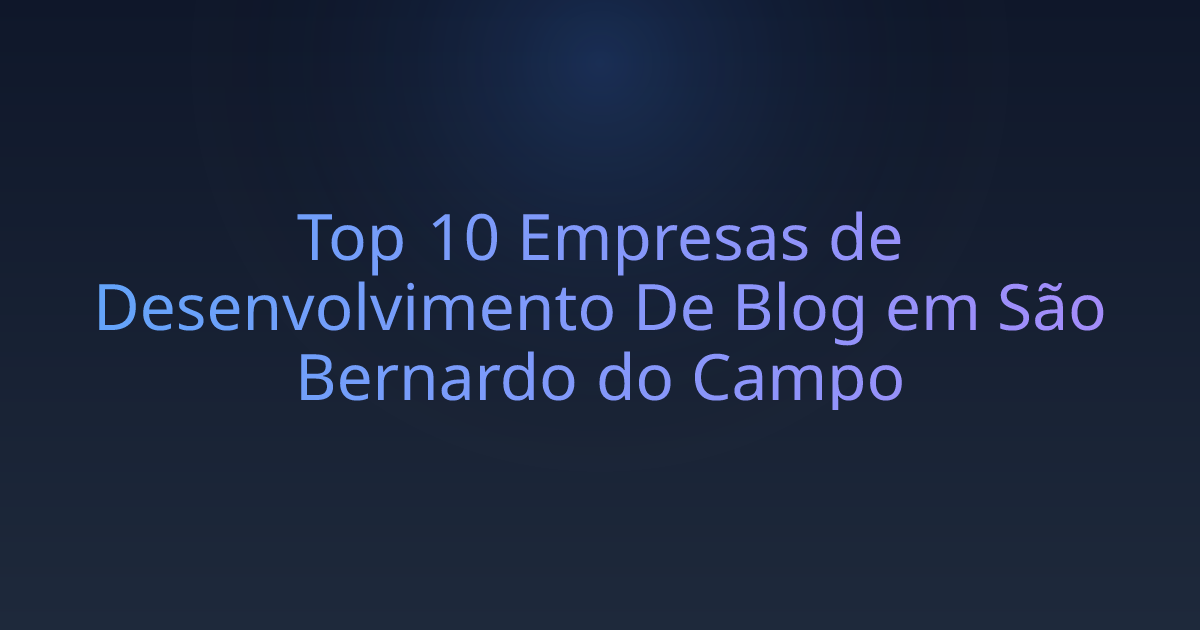 Top 10 Empresas de Desenvolvimento De Blog em São Bernardo do Campo