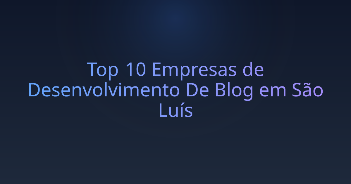 Top 10 Empresas de Desenvolvimento De Blog em São Luís