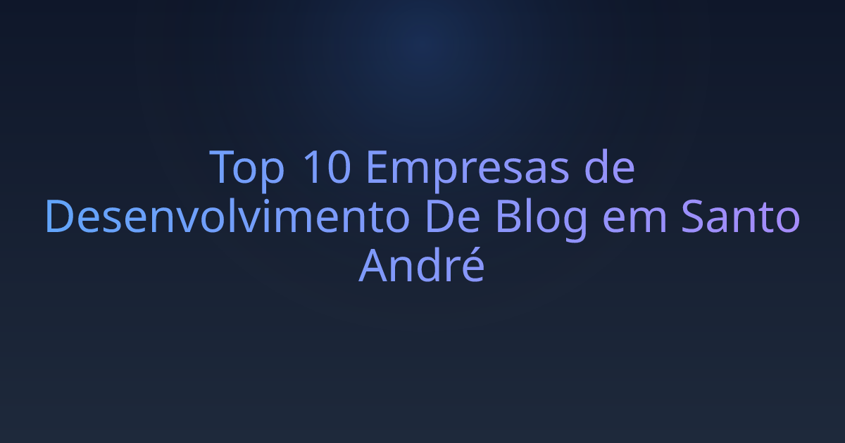 Top 10 Empresas de Desenvolvimento De Blog em Santo André