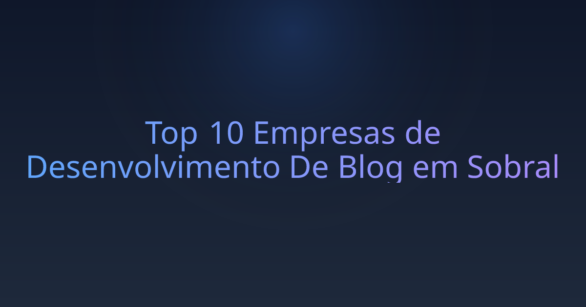 Top 10 Empresas de Desenvolvimento De Blog em Sobral