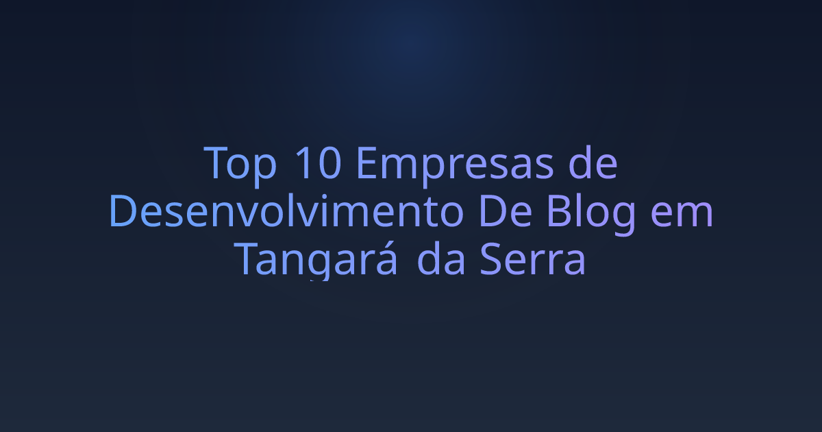 Top 10 Empresas de Desenvolvimento De Blog em Tangará da Serra