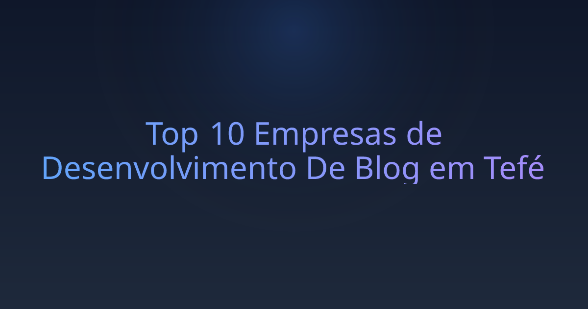 Top 10 Empresas de Desenvolvimento De Blog em Tefé