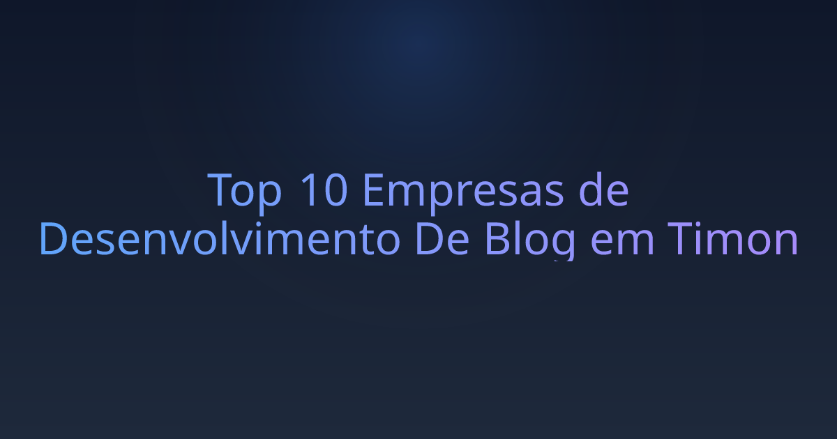 Top 10 Empresas de Desenvolvimento De Blog em Timon