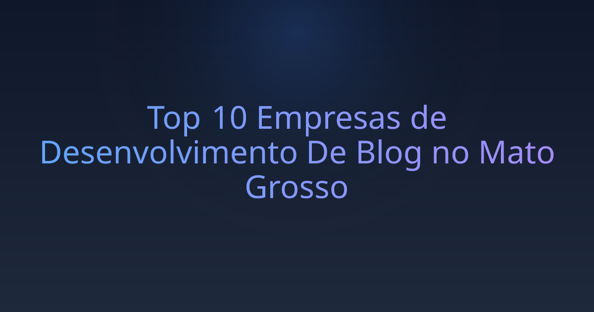 Top 10 Empresas de Desenvolvimento De Blog no Mato Grosso