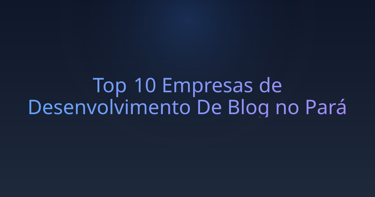 Top 10 Empresas de Desenvolvimento De Blog no Pará