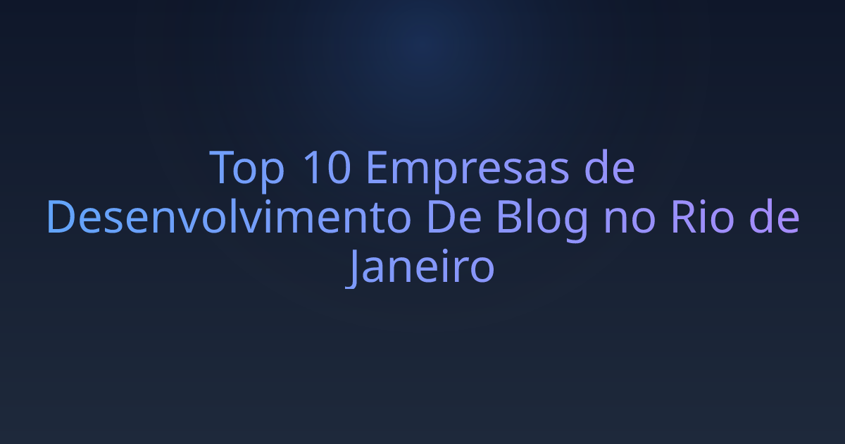 Top 10 Empresas de Desenvolvimento De Blog no Rio de Janeiro