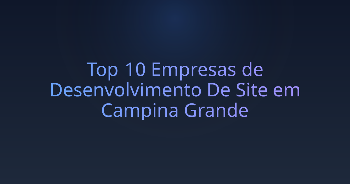 Top 10 Empresas de Desenvolvimento De Site em Campina Grande