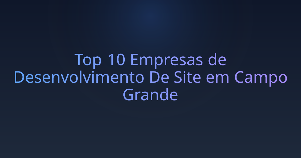 Top 10 Empresas de Desenvolvimento De Site em Campo Grande